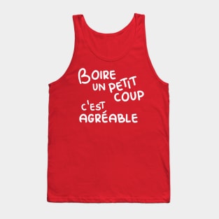 Boire un petit coup c'est agréable (Having a little drink is enjoyable) - Wine Lover Tank Top